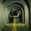 Chillin Boi G - Never Grind (feat. 100KGOLD & HOWLER) - Single